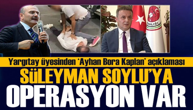 Yargıtay üyesi iddialara yanıt verdi: Süleyman Soylu'ya operasyon var!