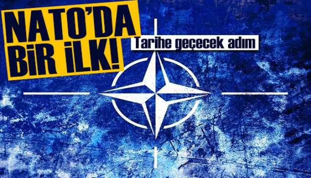 NATO'da tarihe geçecek adım!