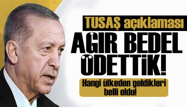 Erdoğan'dan TUSAŞ açıklaması: Teröristlere ağır bedeller ödetildi!