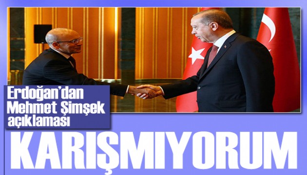 Erdoğan'dan Mehmet Şimşek açıklaması: Kendisi karar veriyor