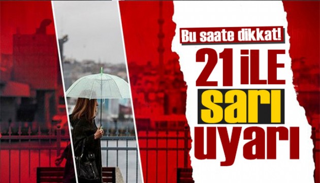 Meteoroloji'den 21 ile sarı kodlu uyarı: Dikkat! İstanbul ve Ankara'da hava nasıl olacak?