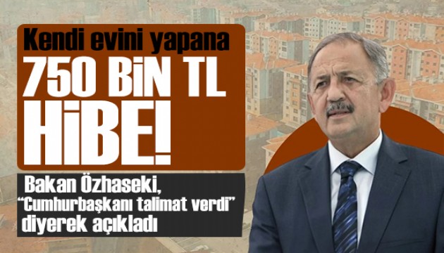 Bakan Özhaseki açıkladı: Erdoğan'dan talimatı aldık! Yarısını devlet ödeyecek