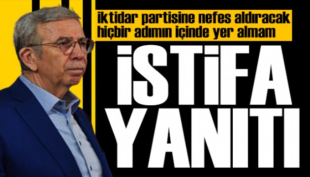 Mansur Yavaş'tan istifa çıkışı: İktidar partisine nefes aldıracak adımın içinde olmam!