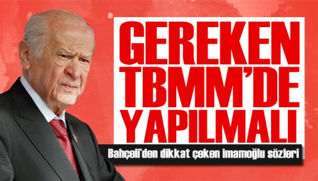 Bahçeli'den İmamoğlu'na sert sözler: Evine göndereceğiz