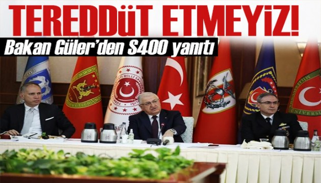 Bakan Güler'den S400 açıklaması: Geri adım atmayacağız