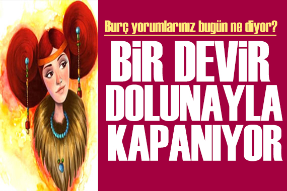 31 Mayıs 2026 burç yorumları! Ay Yay burcunda: Bir devir Dolunayla kapanıyor