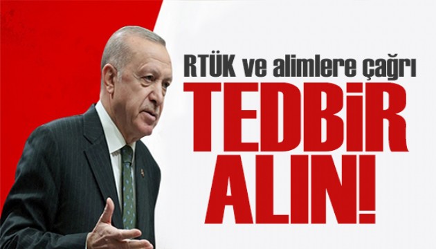 Cumhurbaşkanı Erdoğan'dan RTÜK'e çağrı: Tedbir alın!