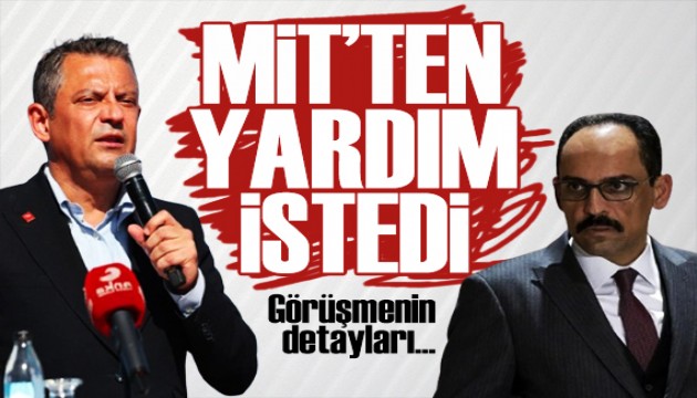 Özgür Özel MİT'ten hangi konuda yardım istedi? İlk kez açıkladı