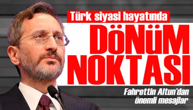 Fahrettin Altun: Türk siyasal hayatında dönüm noktası oldu