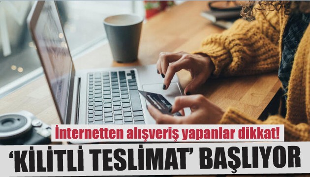 İnternet alışverişinde kilitli teslimat' dönemi