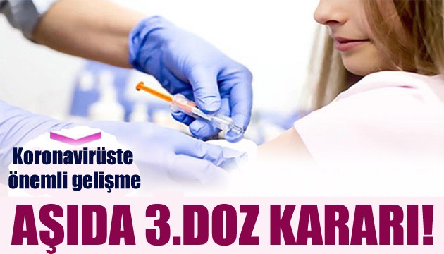 Koronavirüs aşısında 3.doz kararı