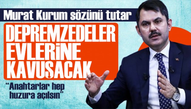 Asrın Felaketinden sonra teslim edilen konut sayısı yükseliyor! Bakan Kurum paylaştı: Anahtarlar huzura açılsın