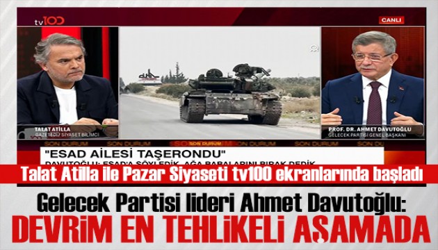 TALAT ATİLLA İLE PAZAR SİYASETİ tv100 ekranlarında başladı! Davutoğlu: Tarih haklı çıktığımı yazacak