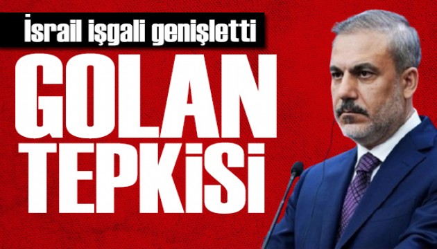 İsrail işgali genişletti: Dışişleri'nden 'Golan' tepkisi: