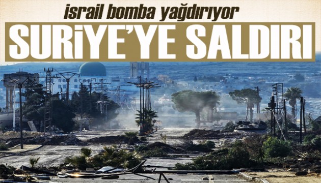 İsrail Suriye'ye bomba yağdırmaya devam ediyor