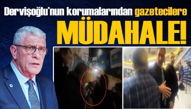 Dervişoğlu'nun korumalarından gazetecilere müdahale! Tepki çekti