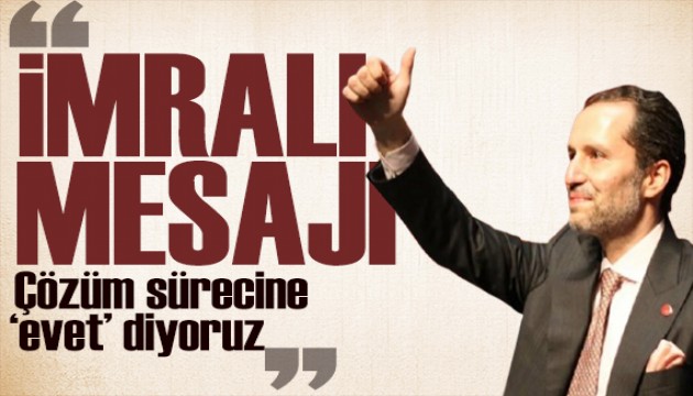 Fatih Erbakan'dan İmralı açıklaması: Çözüm sürecine evet diyoruz