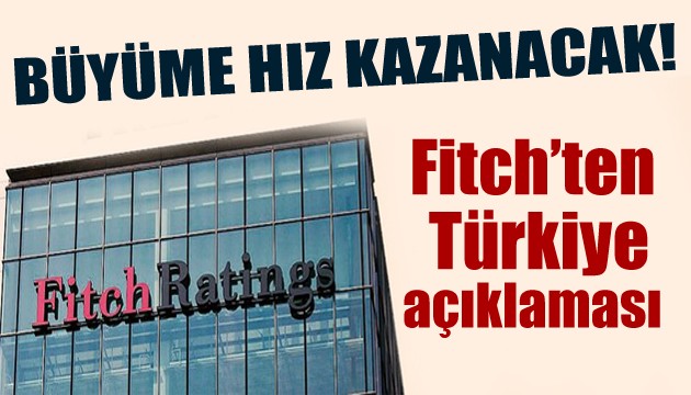 Fitch'ten Türkiye açıklaması: Büyüme hız kazanacak