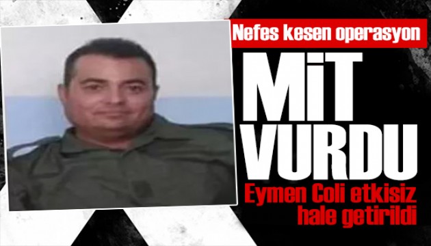 MİT'ten nokta atış! Eymen Coli etkisiz hale getirildi