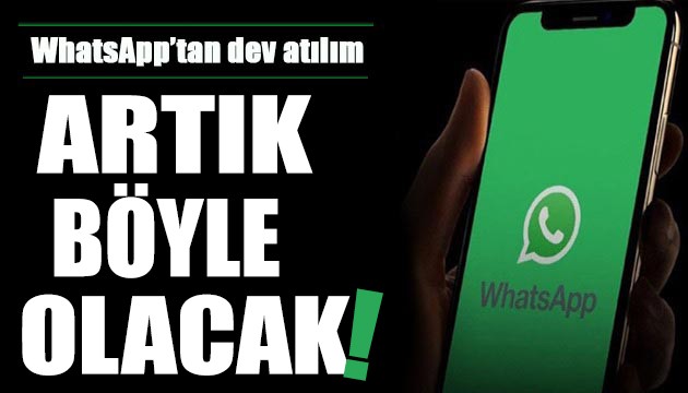 WhatsApp'tan büyük atılım: Artık böyle olacak!