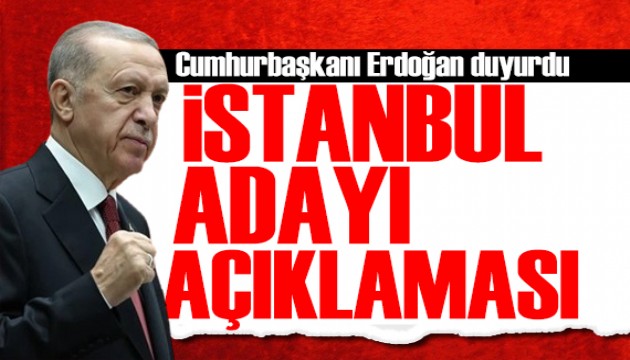 Erdoğan'dan İstanbul adayı açıklaması: Pazar günü duyacaksınız