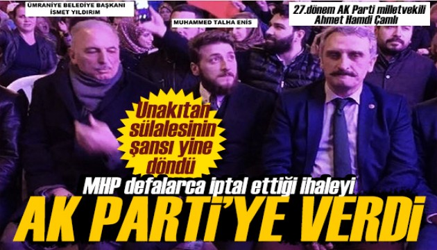 Unakıtan ailesinin şansı yine döndü! MHP ihaleyi AK Parti'ye verdi