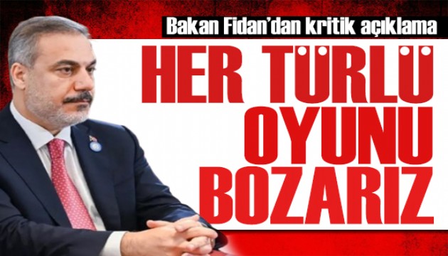 Bakan Fidan'dan kritik mesaj: Ona da geçit vermeyiz!