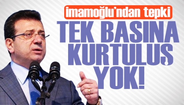 İmamoğlu'ndan tepki: Ya hep beraber ya hiçbirimiz!