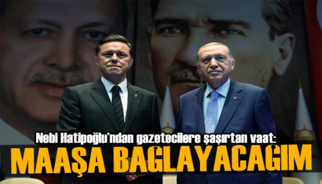 Nebi Hatipoğlu'ndan gazetecilere şaşırtan vaat: Bir asgari ücret de ben vereceğim