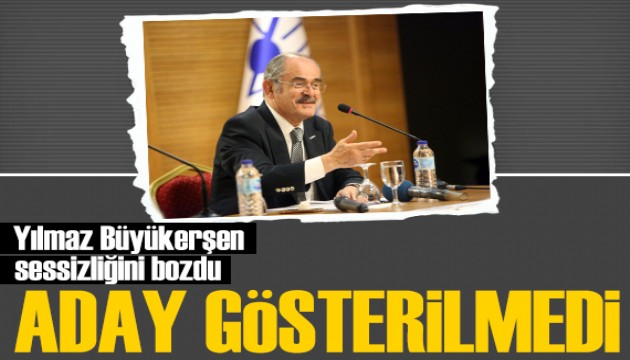 Yılmaz Büyükerşen sessizliğini bozdu: Adaylıkta ısrar ettim