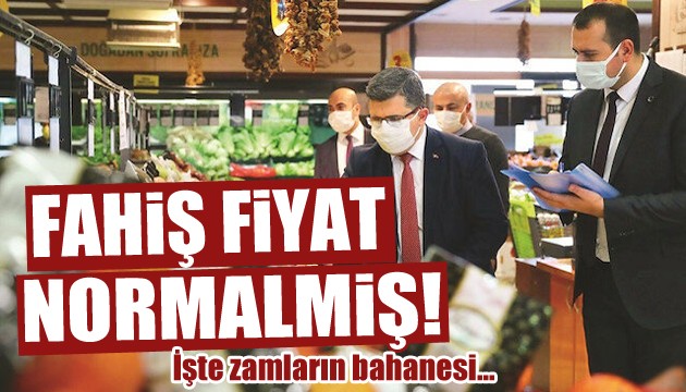 Fahiş fiyatların bahanesi belli oldu