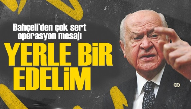 Bahçeli'den operasyon mesajı: Bütün terör kampları ateş altına alınmalıdır