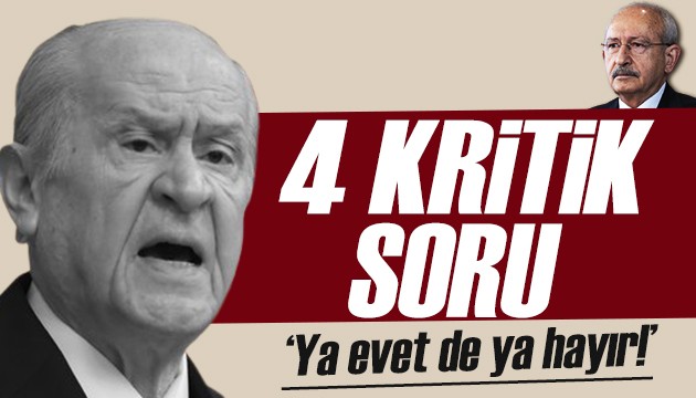 MHP lideri Bahçeli'den Kılıçdaroğlu'na 4 kritik soru