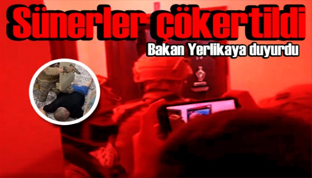 Bakan Yerlikaya duyurdu: Sünerler çetesi çökertildi