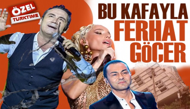 BU KAFAYLA FERHAT GÖÇER!