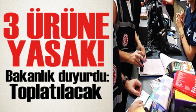 Bakanlık denetimlere devam ediyor: 3 ürün piyasadan toplatılacak