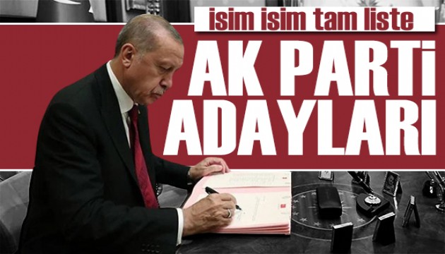 Cumhurbaşkanı Erdoğan adaylarını açıkladı! İşte AK Parti'nin listesi