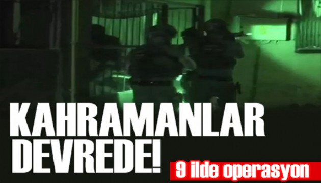 Bakan Yerlikaya duyurdu: Kahramanlar devrede! 9 ilde operasyon