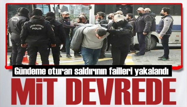 MİT devrede! Gündeme oturan saldırının failleri yakalandı