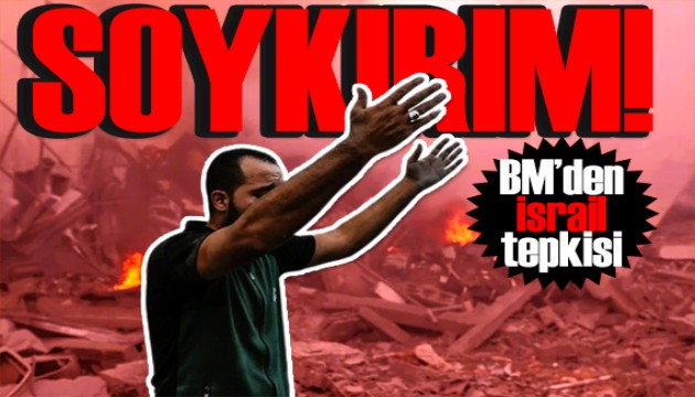 Birleşmiş Milletler'den İsrail'e tepki: İnsanlık suçu