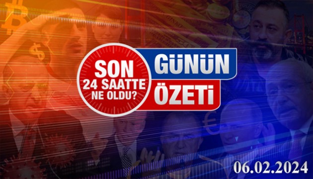 6 Şubat 2024 Turktime Günün Özeti