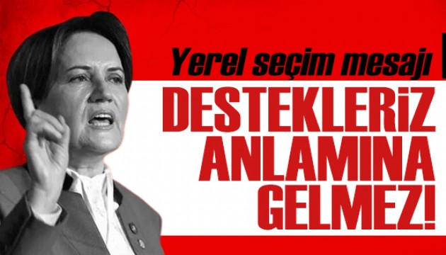 Akşener'den yerel seçim açıklaması: İsimler üzerinde anlaşmalar olabilir