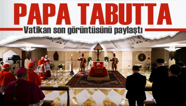 Vatikan paylaştı: Papa Francis tabutta!