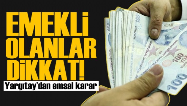 Yargıtay'dan emekliler için emsal karar