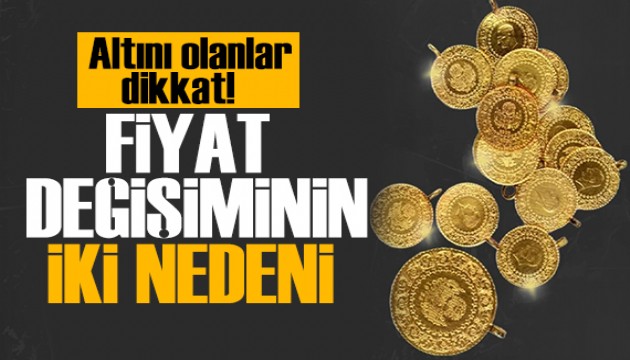 Yatırımcılar dikkat! Altındaki fiyat değişiminin nedeni belli oldu