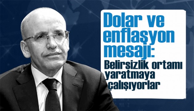 Bakan Şimşek'ten dolar ve enflasyon mesajı: Belirsizlik yaratmaya çalışıyorlar