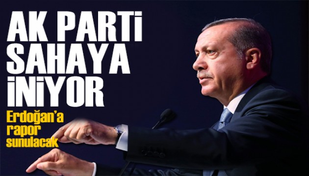 AK Parti sahaya iniyor! Cumhurbaşkanı Erdoğan'a rapor sunulacak