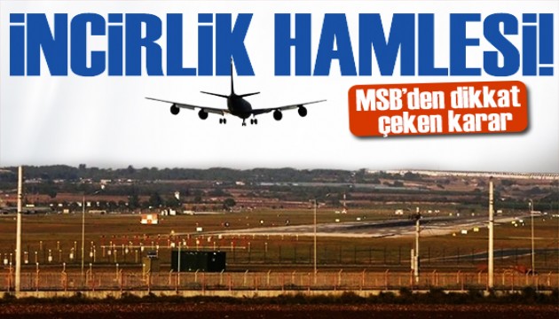 Türkiye'den İncirlik hamlesi: 10’uncu Ana Jet Üs Komutanlığı!