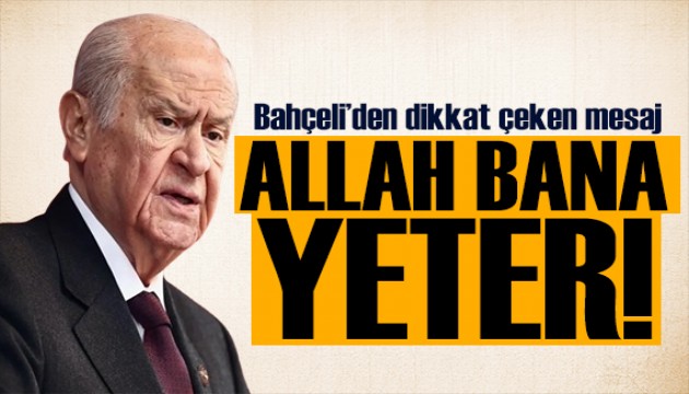 Bahçeli'den dikkat çeken paylaşım: Allah bana yeter!