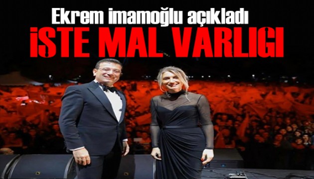 Ekrem İmamoğlu ve eşinin mal varlığı açıklandı